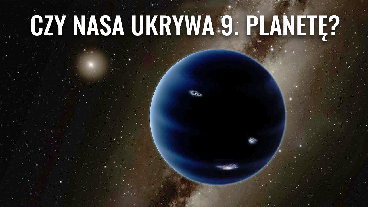 Naukowcy i NASA potwierdzają, że Planeta X istnieje, ale jest niewidoczna!