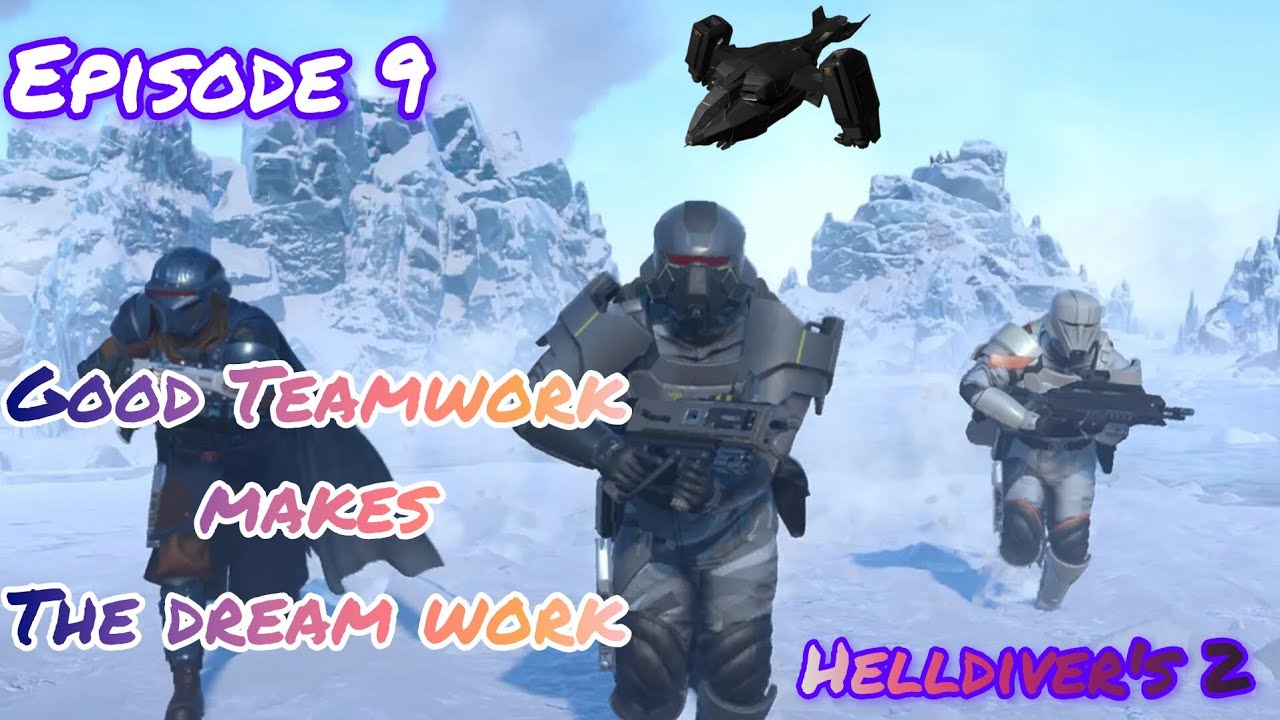Helldiver's II- Teamwork makes the dream work 🙌 Episode 9