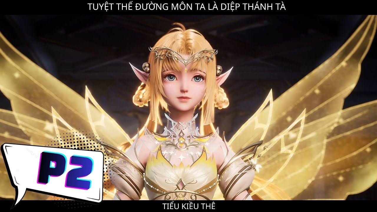 XUYÊN QUA TUYỆT THẾ ĐƯỜNG MÔN TA LÀ DIỆP THÁNH TÀ P2