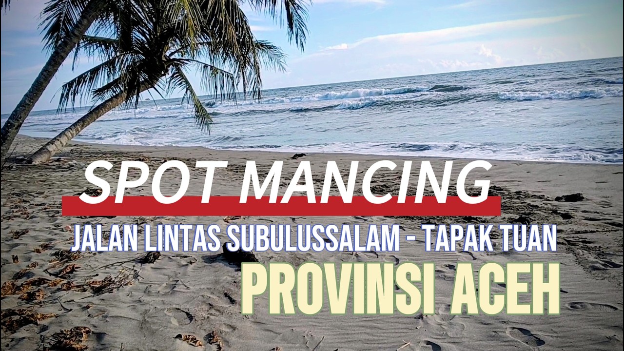 Spot Mancing di jalan lintas Subulussalam - Tapak Tuan  Provinsi Aceh