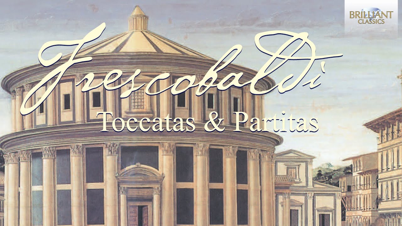Frescobaldi Edition Vol  1, Toccatas & Partitas