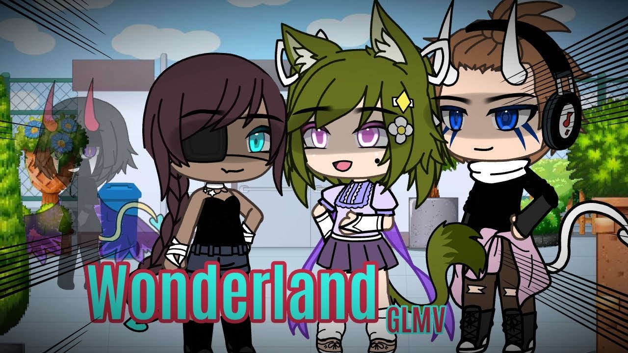Wonderland || Gacha Life Music Video || GLMV || OG!!