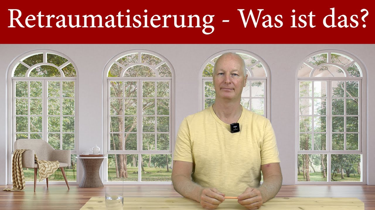 Retraumatisierung - was ist das?