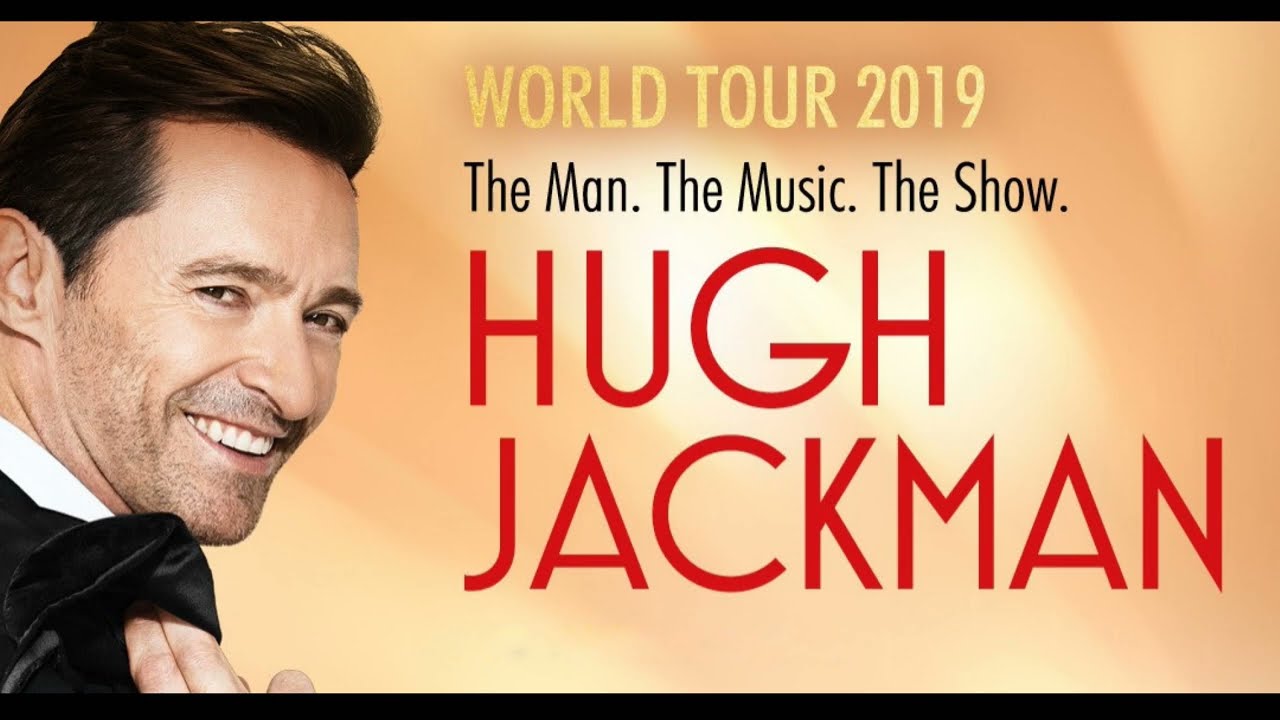 Hugh Jackman world tour - 09 May 2019 Hydro, Glasgow