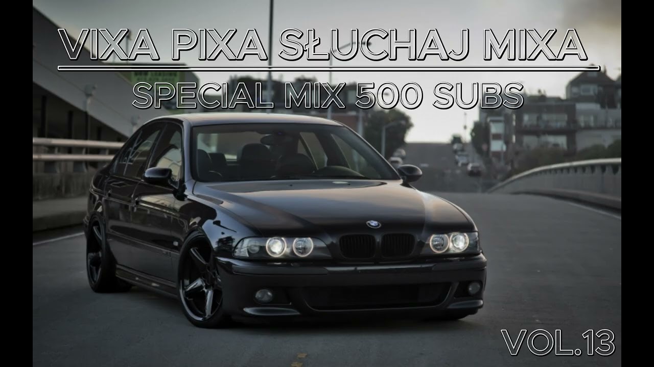 🔥VIXA PIXA SŁUCHAJ MIXA🔥 SPECIAL MIX 500 SUBS😍🔥 STYCZEŃ 2026🔥