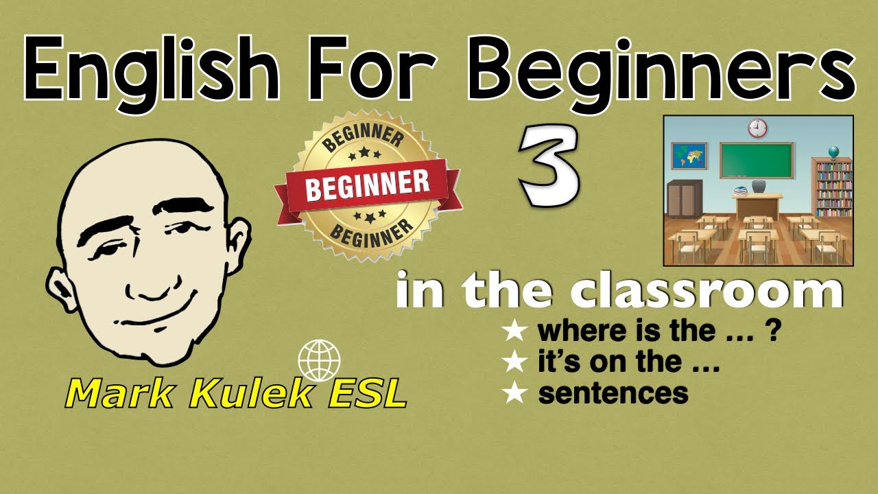 Английский для начинающих - классная комната (# 3) | Марк Кулек - ESL