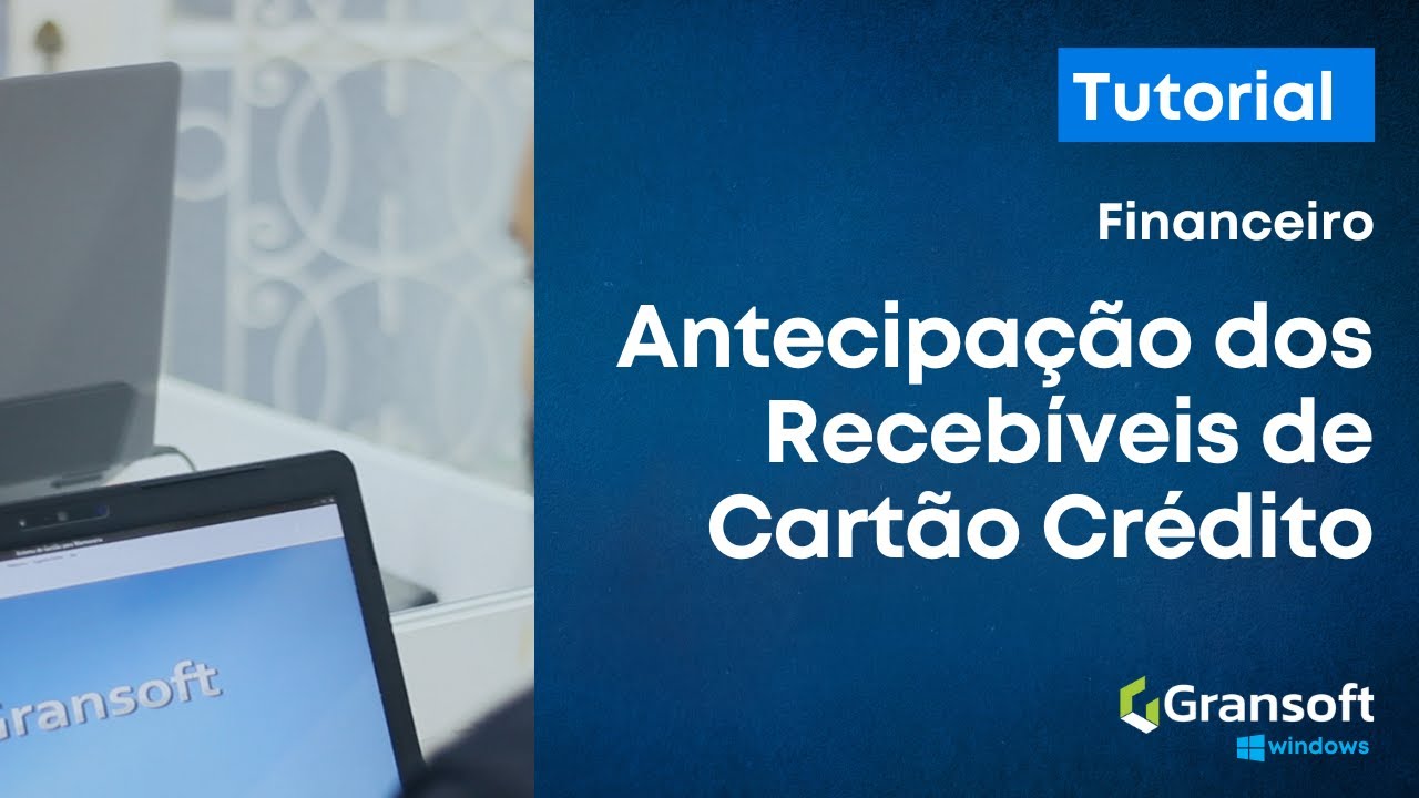 Antecipando os Recebimentos de Cartão - Sistema Gransoft Marmoraria