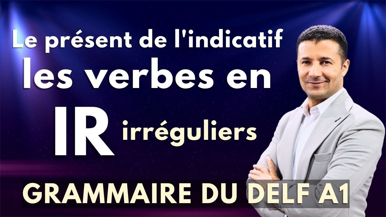(14) أفعال المجموعة الثالثة - قواعد اللغة الفرنسية Présent de l'indicatif - verbes du 3ème groupe IR