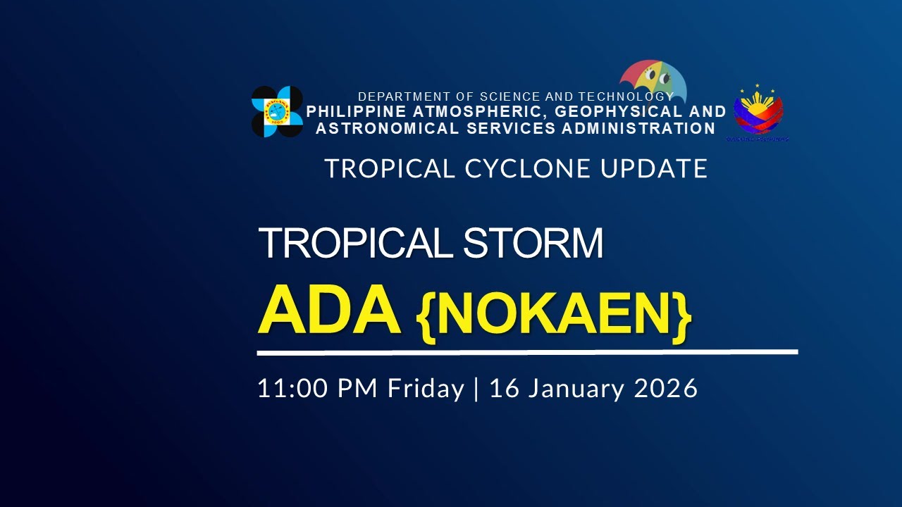 Press Briefing: Tropical Storm ADA issued at 11:00 PM | January 16, 2026 - Friday