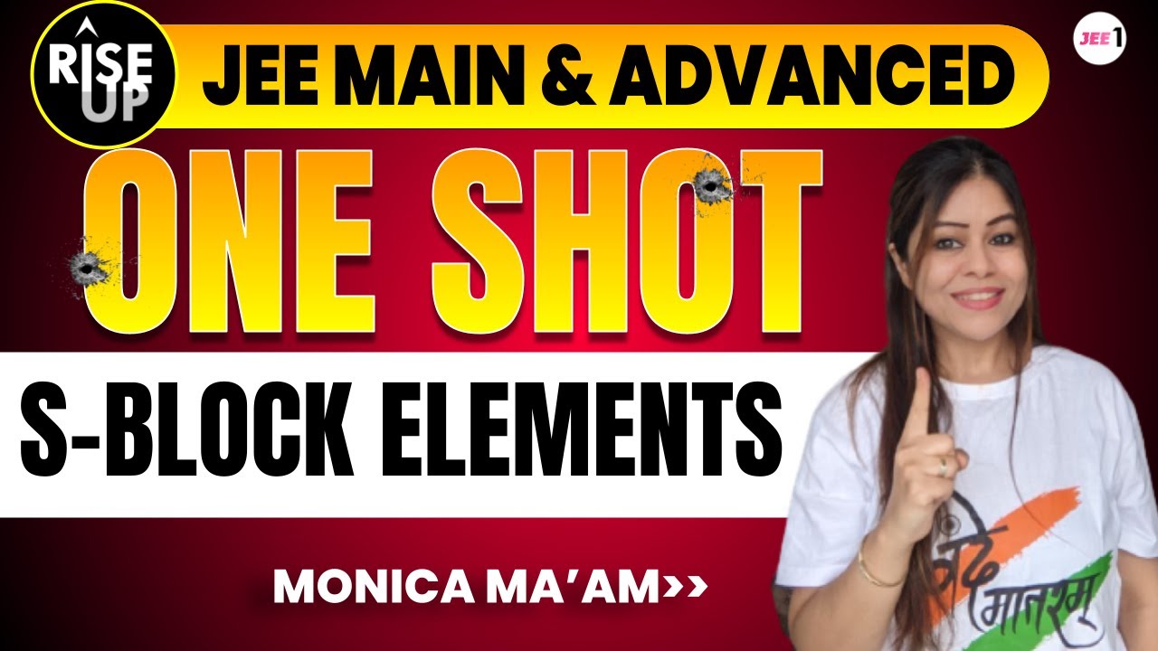 S Block Elements | Oneshot - Rise-Up | JEE Main & Advanced | 