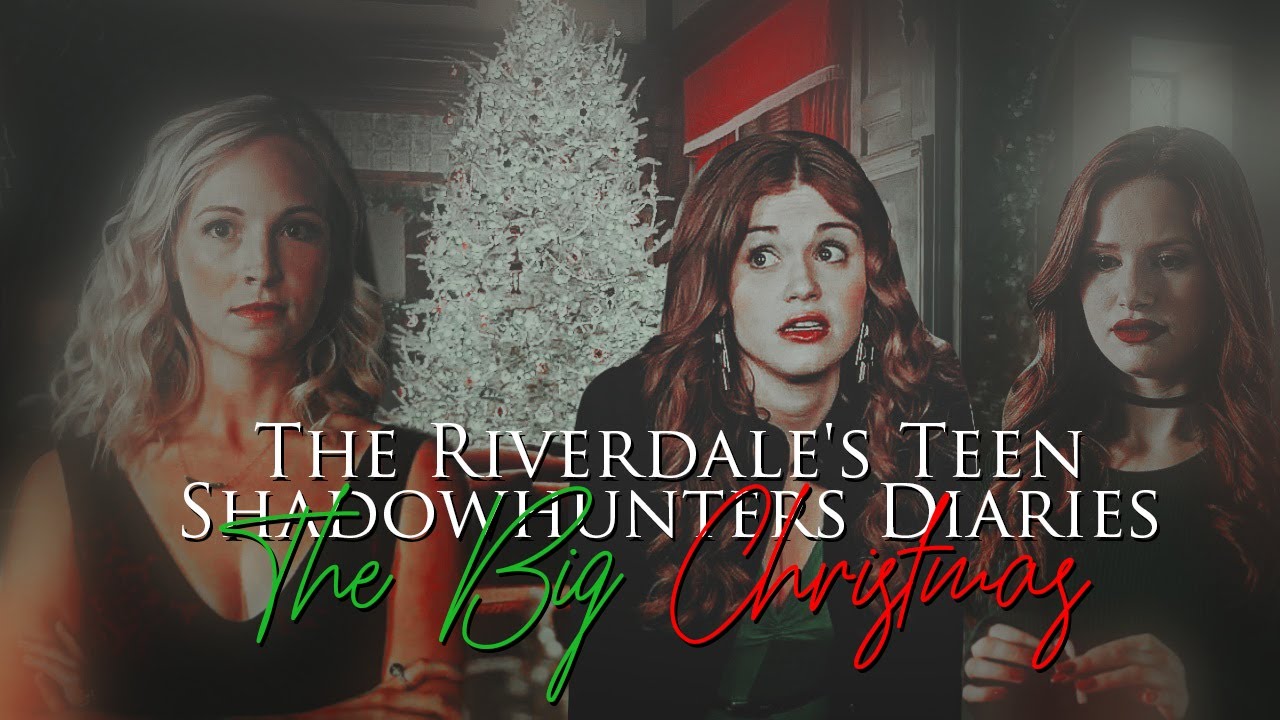 The Big Christmas [The Riverdale's Teen Shadowhunters Diaries]