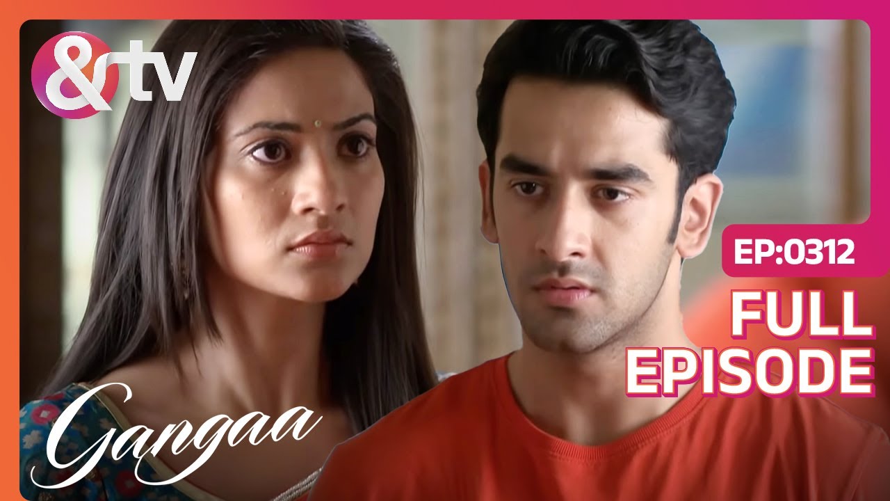 क्या शर्त रखी Gangaa ने Sagar को माफ़ करने की? | Gangaa | Full Ep 312 | @And TV