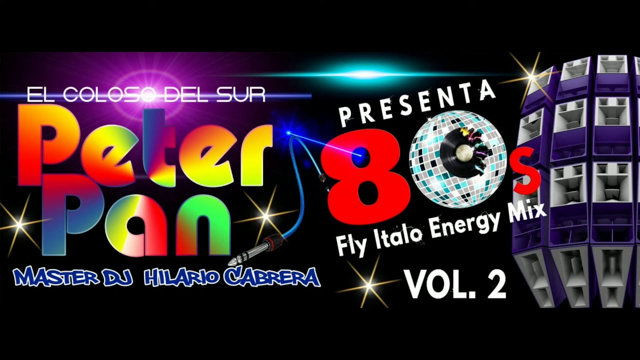 Peter Pan Fly Italo Energy Mix 2 Master Dj Hilario Cabrera
