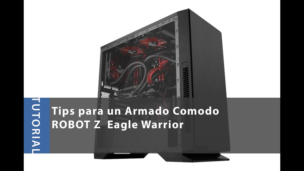 Consejos para Armar PC Gamer con Robot Z Eagle Warrior | Spartan Geek