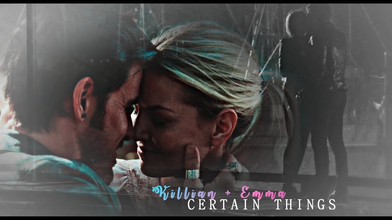 Emma & Killian || Certain Things (+S6)