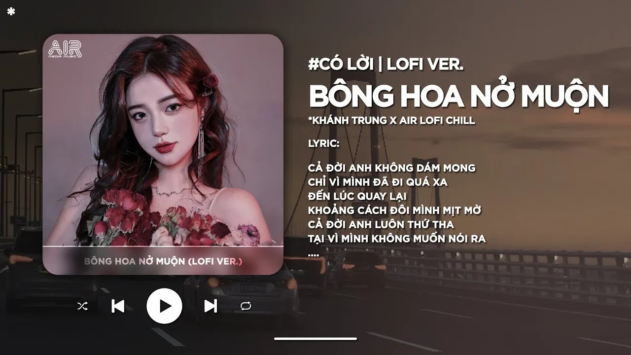 [1 HOUR] Bông Hoa Nở Muộn (Lofi Ver.) - Khánh Trung ♬ Cả Đời Anh Không Dám Mơ Chỉ Vì Mình Đi Quá Xa