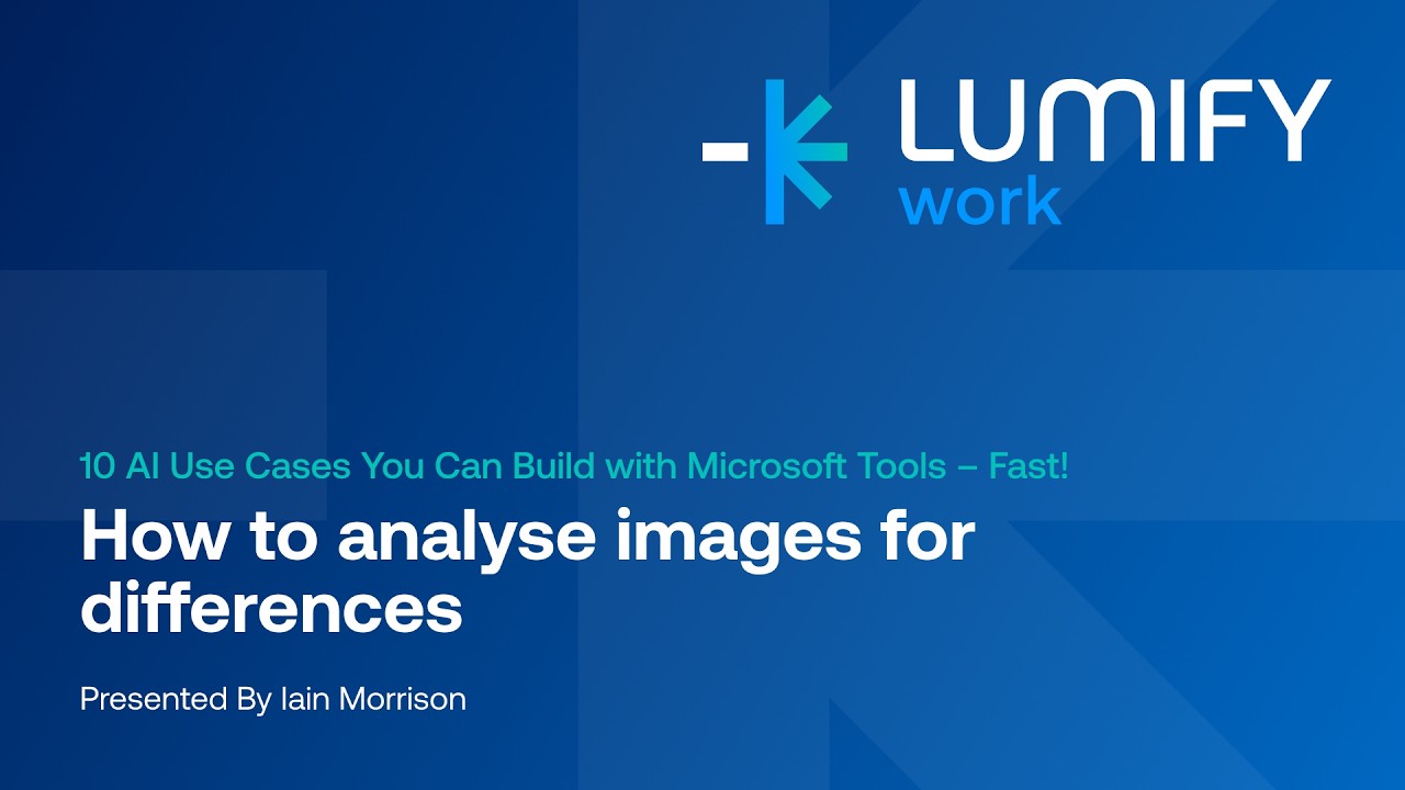 How to Analyse Images for Differences | Microsoft Tools 10 AI Use Cases Webinar with Iain Morrison.