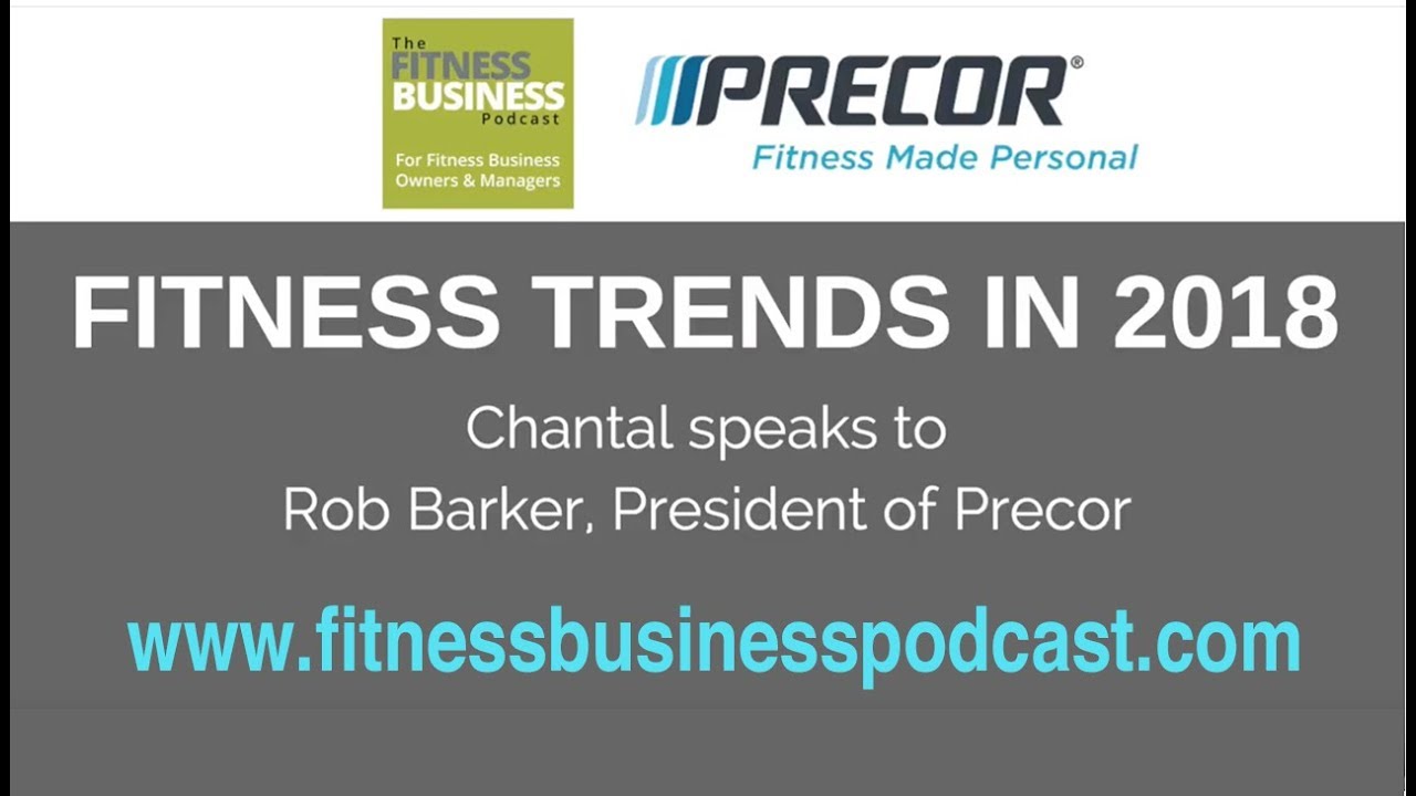 Fitness Trends in 2018 | Rob Barker, President of Precor