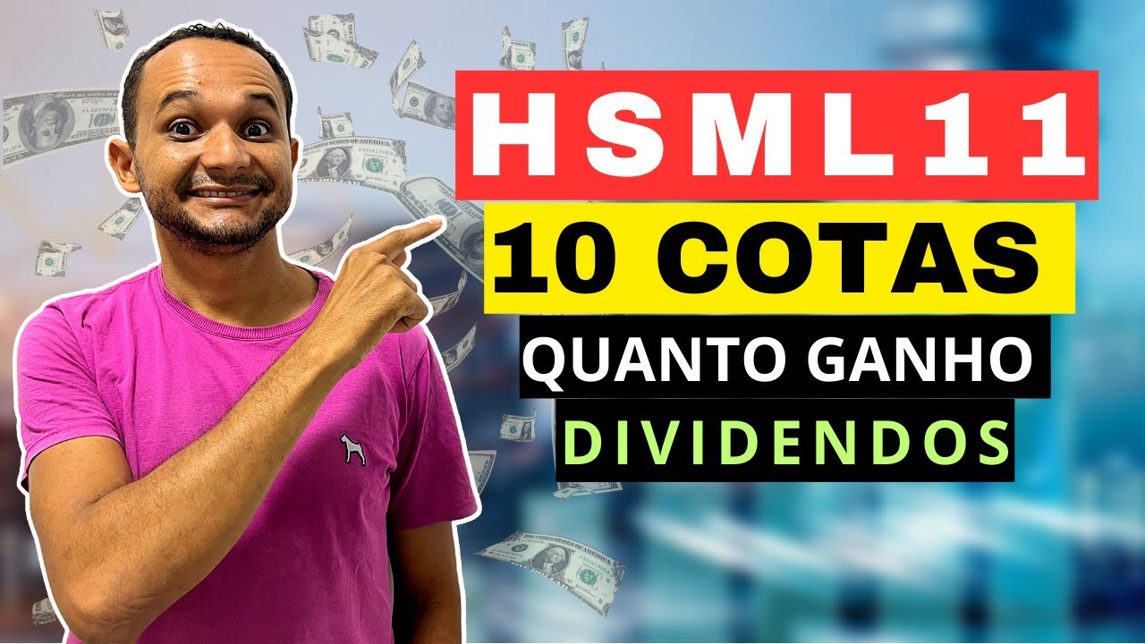 CHEGUEI A 10 COTAS DO HSML11 QUANTO EU GANHO DE DIVIDENDOS