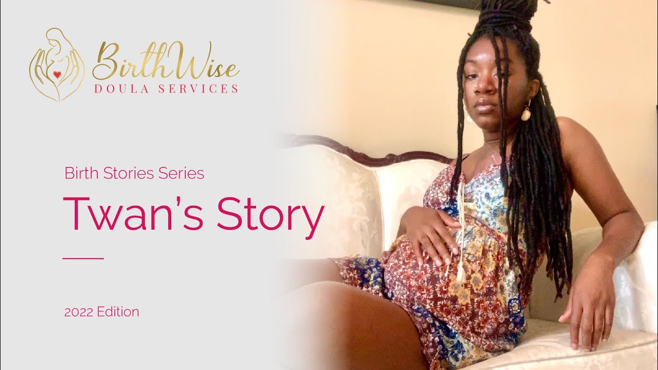 Twan's Birth Story | BirthWise Doula Services