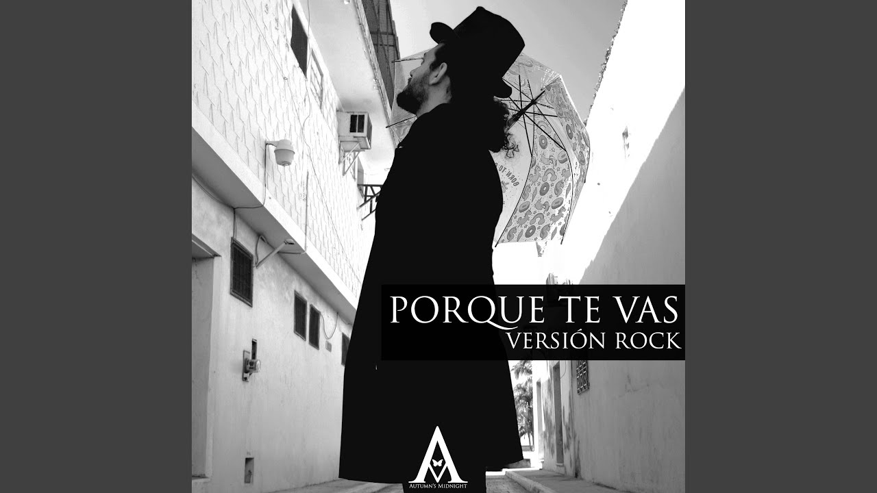 Porque Te Vas (Versión Rock)