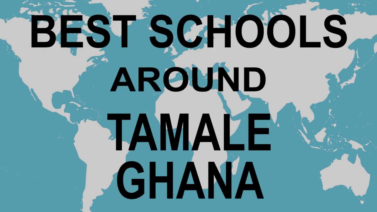 Best Schools around Tamale, Ghana