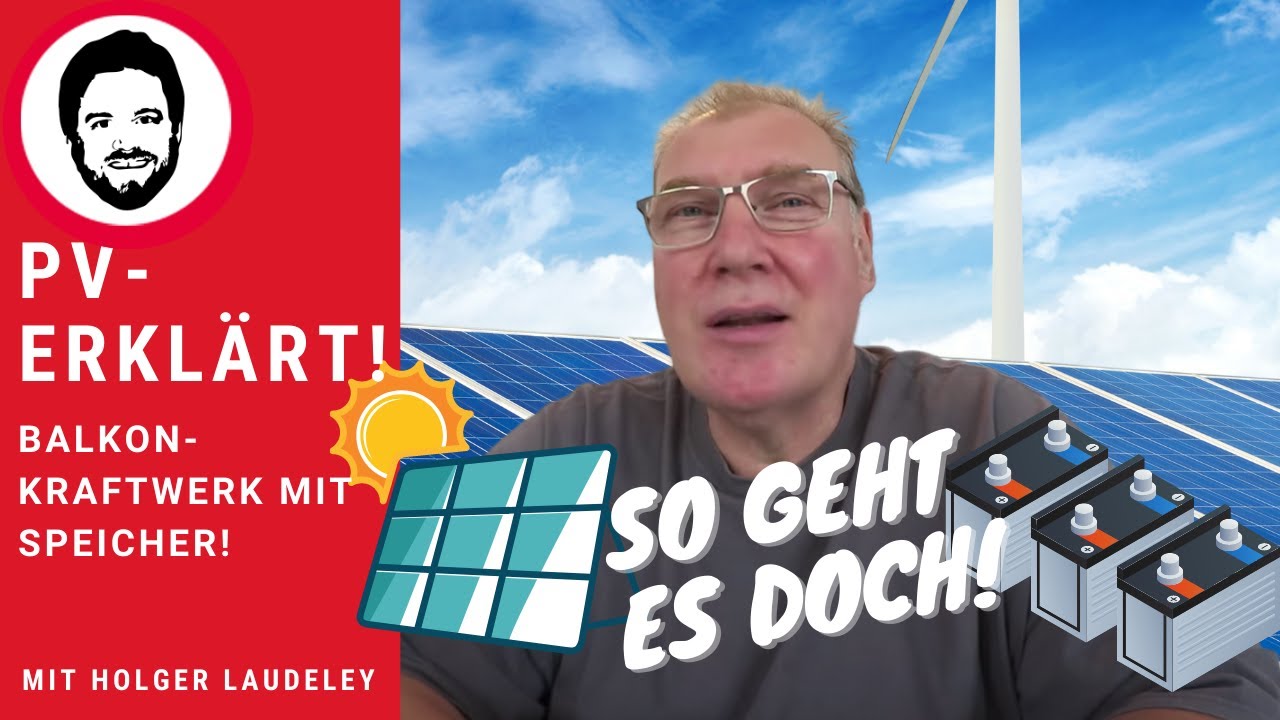 PV erklärt - Balkonkraftwerk mit Speicher - so geht es doch!