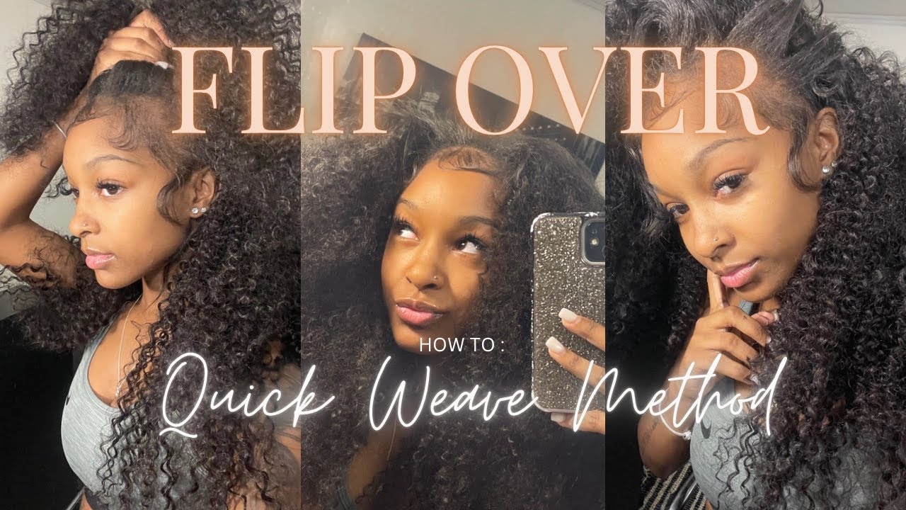 HOW TO : FLIP OVER QUICK WEAVE METHOD | BEGINNER FRIENDLY w/ organic bloomy hair