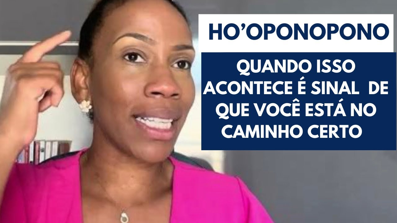 3 SINAIS de que o  HO’OPONOPONO está FUNCIONANDO
