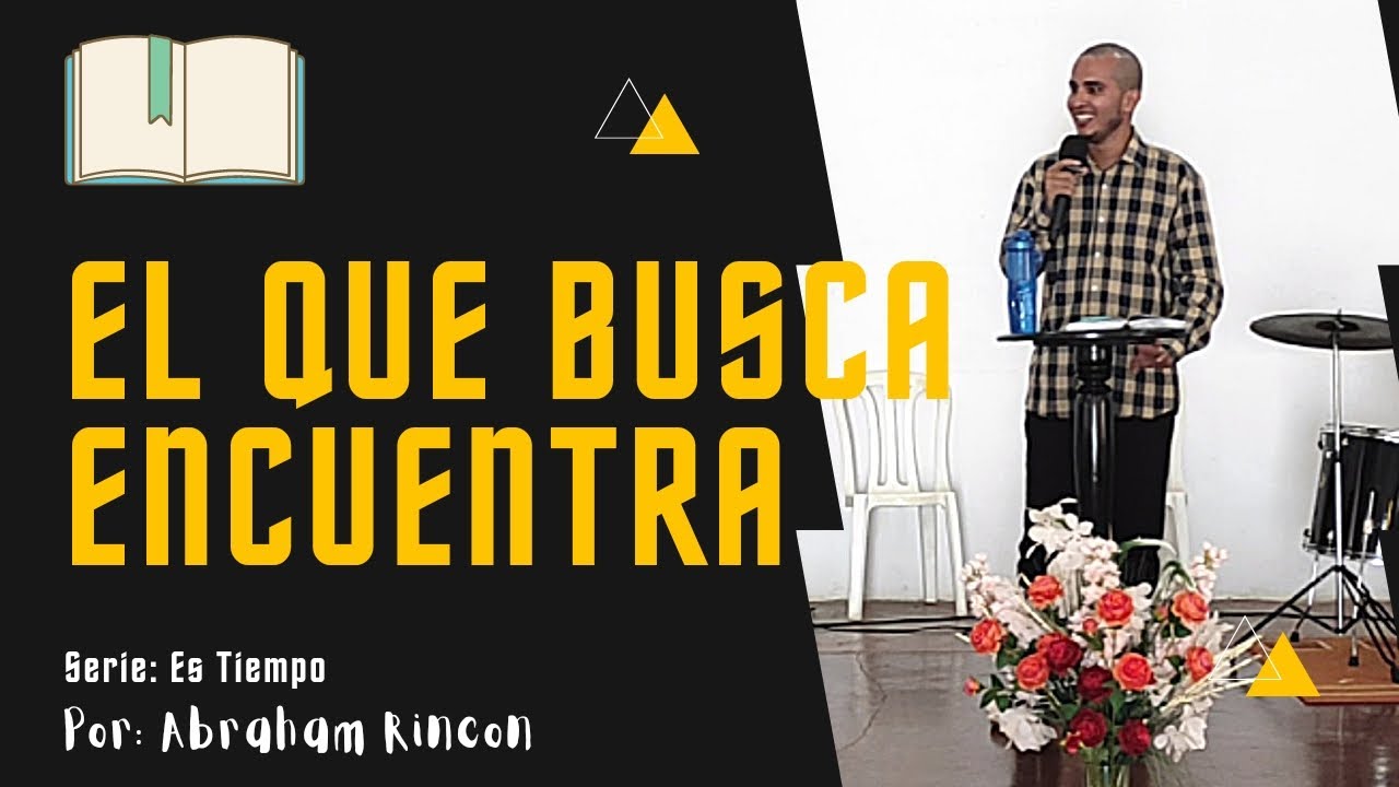 El Que Busca Encuentra 🔀 Es Tiempo ✅ Abraham Rincon 📖