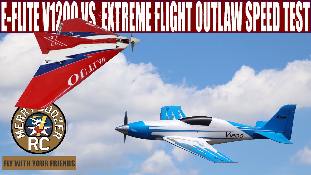 E-flite V1200 vs  Extreme Flight Outlaw Speed Run