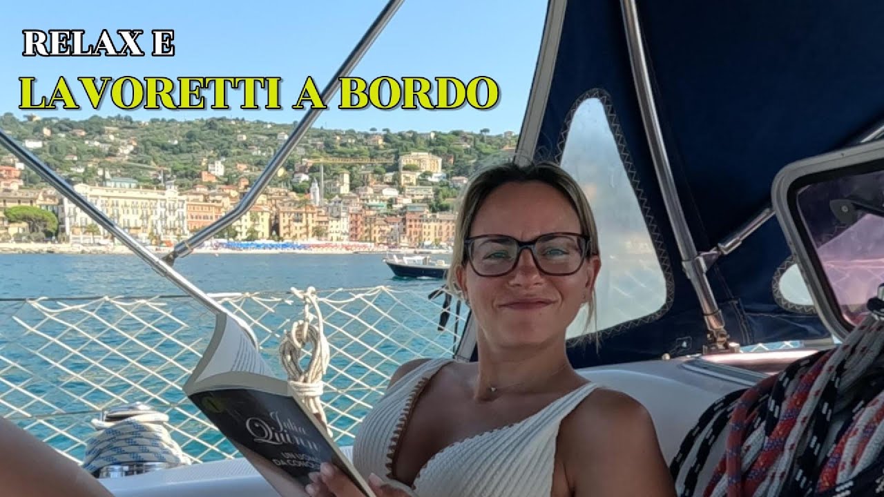 UN  PO' DI RELAX E QUALCHE LAVORETTO A BORDO