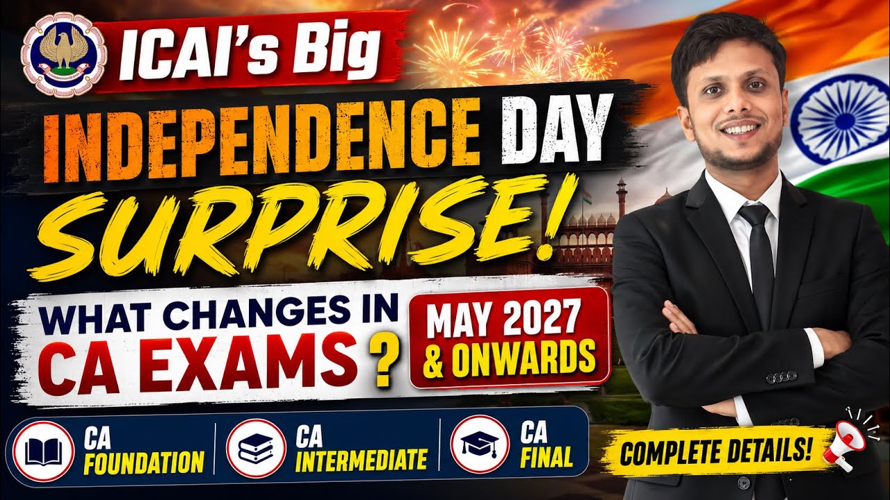 Breaking News | ICAI Big Surprise on Independence Day | Major Changes for CA Exams May 2027 & Onw...