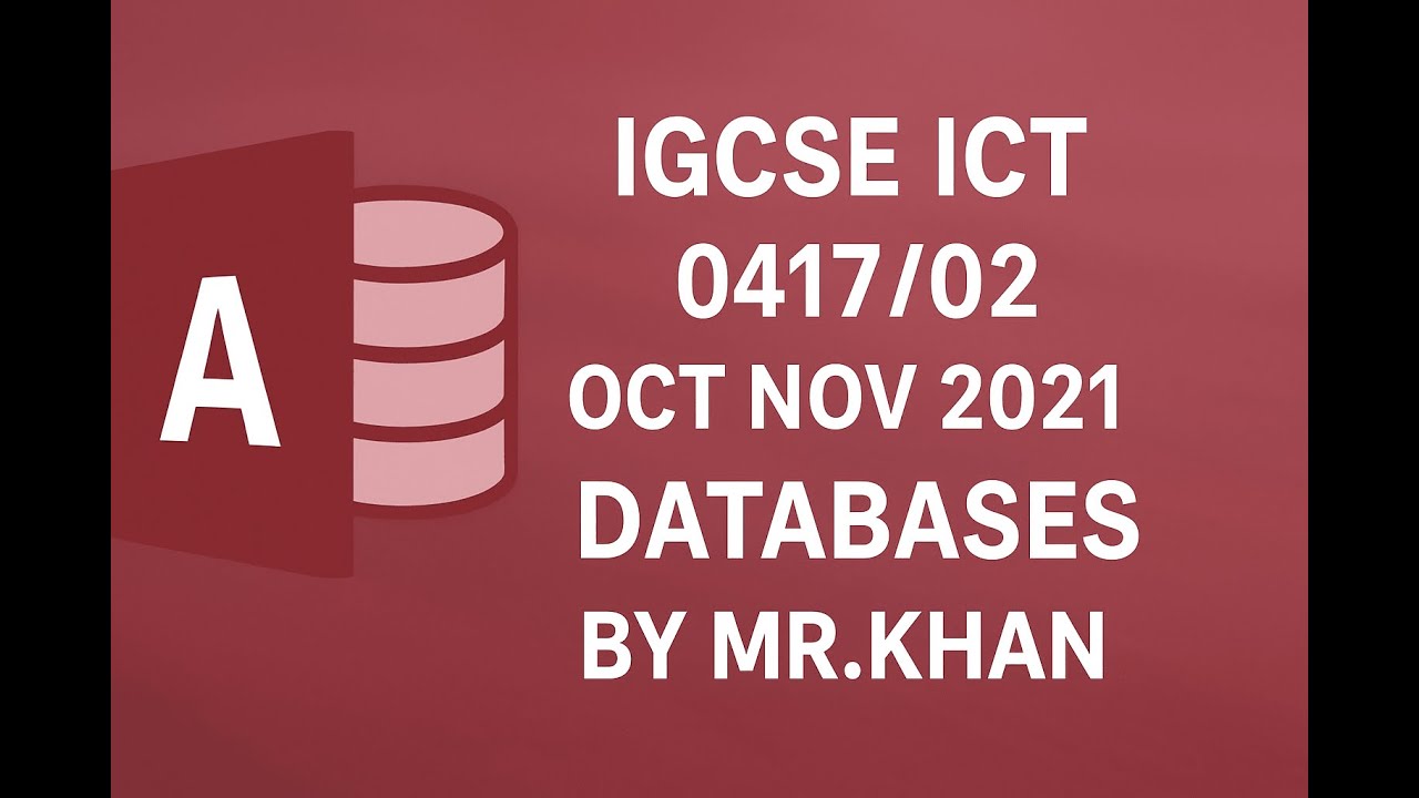 IGCSE ICT OCT NOV 2021 ICT 0417/02 Databases (Access) task Past Paper Solutions