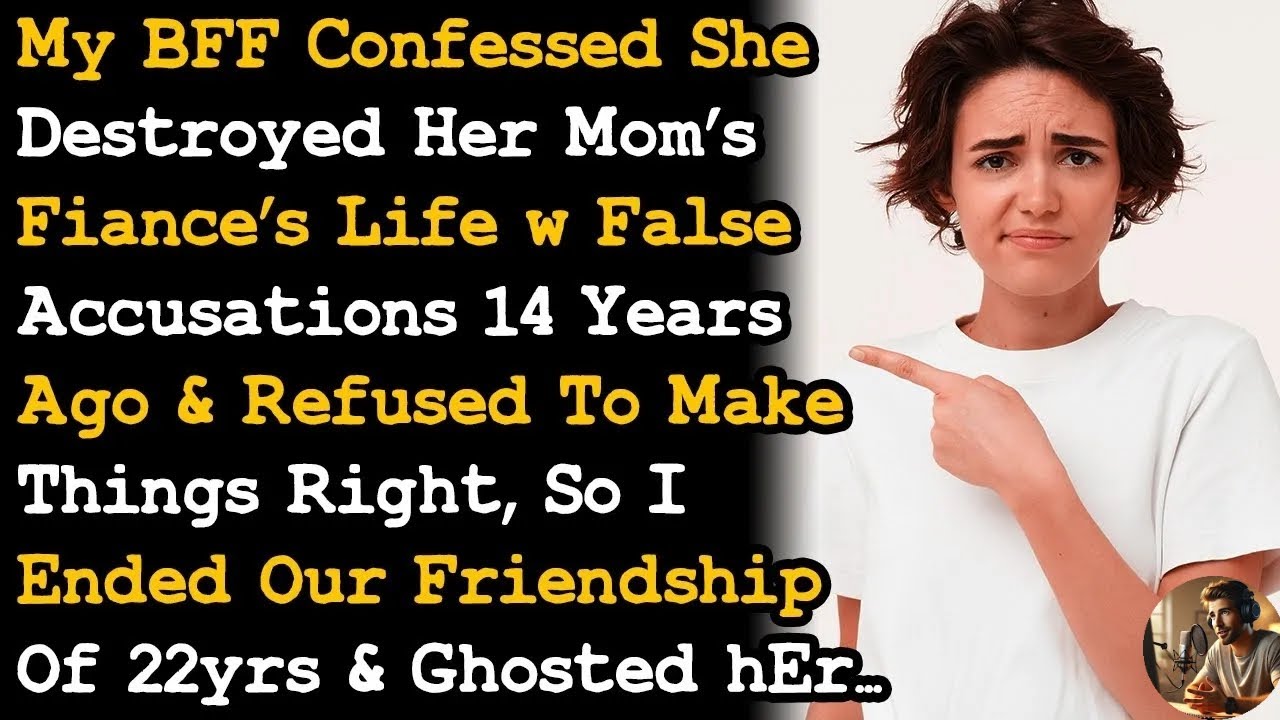 BFF Confessed She Destroyed Her Mom's Fiancé's Life w False Accusations 14yrs So I Ghosted Her...