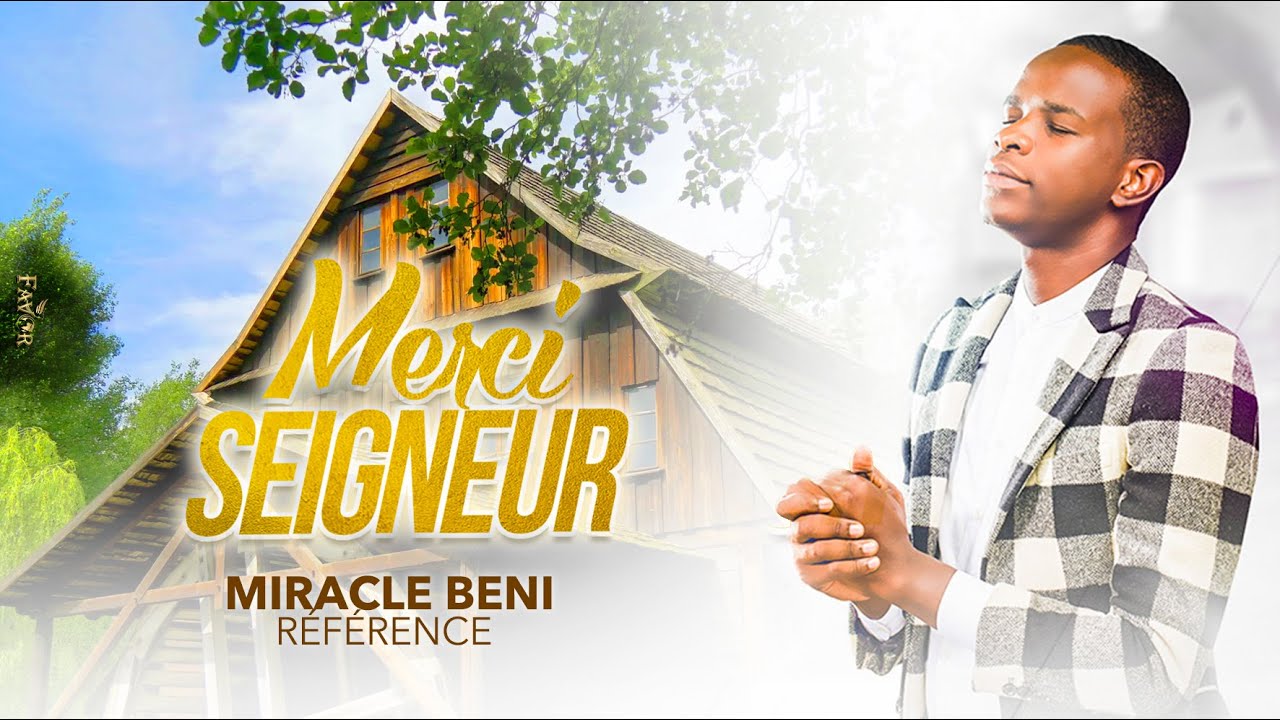 Merci Seigneur - Miracle Beni Référence (Clip Officiel)