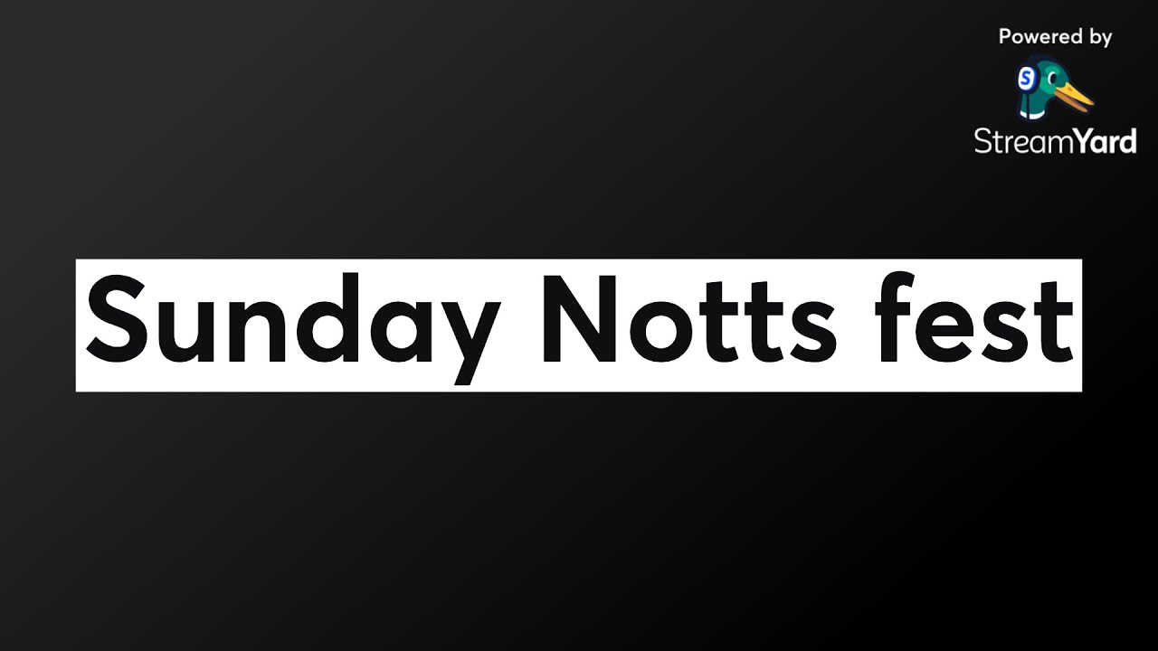 Sunday Notts fest
