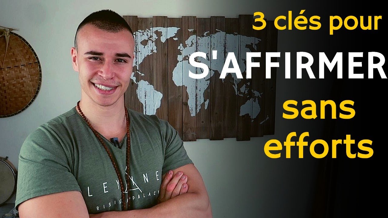 L'affirmation de soi | 3 cl&eacute;s pratiques pour s'affirmer