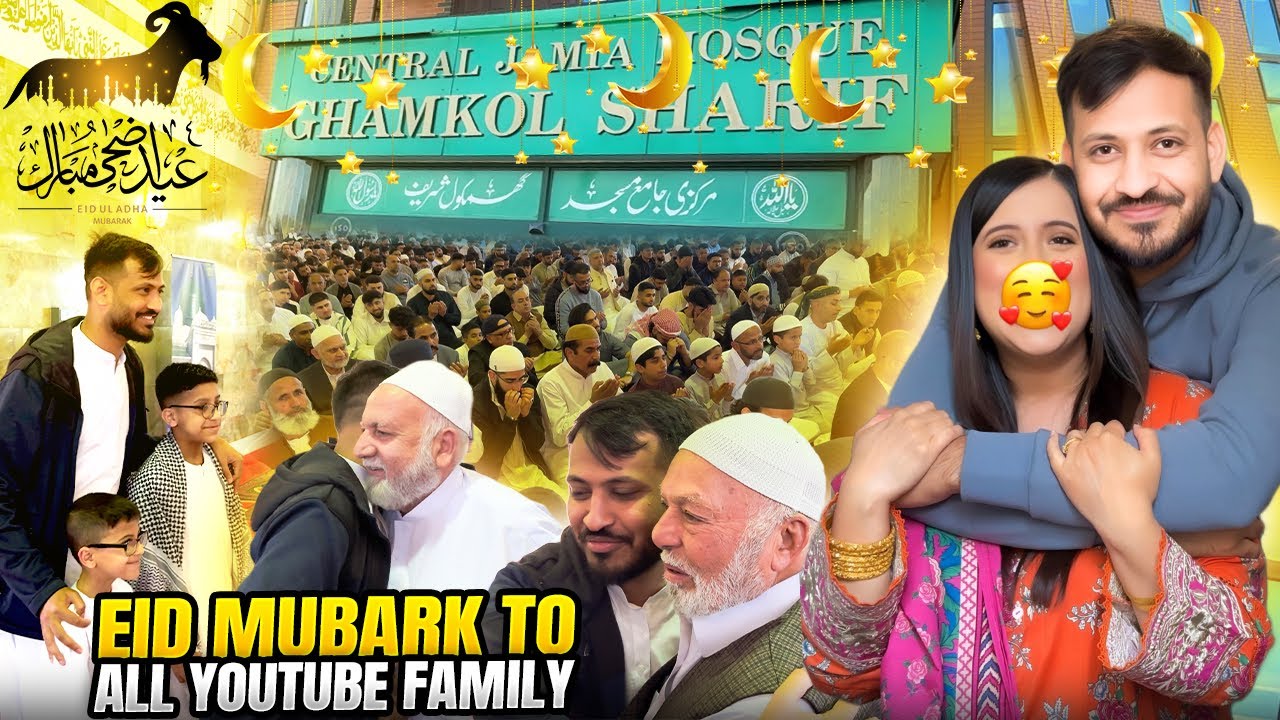 Eid Mubarak Our YouTube Family ♥️💫 || How People Celebrate Qurbani Eid In Uk 🇬🇧 || Ghamkol Sharif Uk