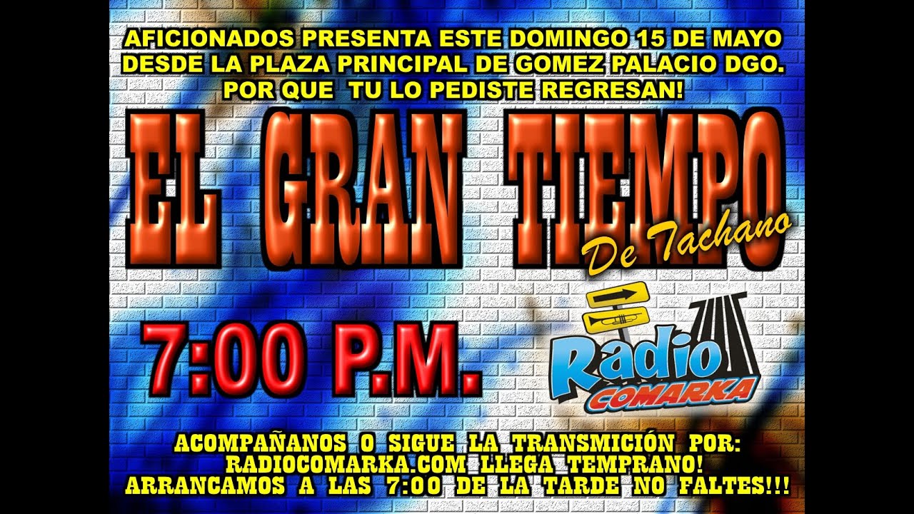AFICIONADOS DE RADIOCOMARKA PRESENTA: GRAN TIEMPO 15 MAYO 2016