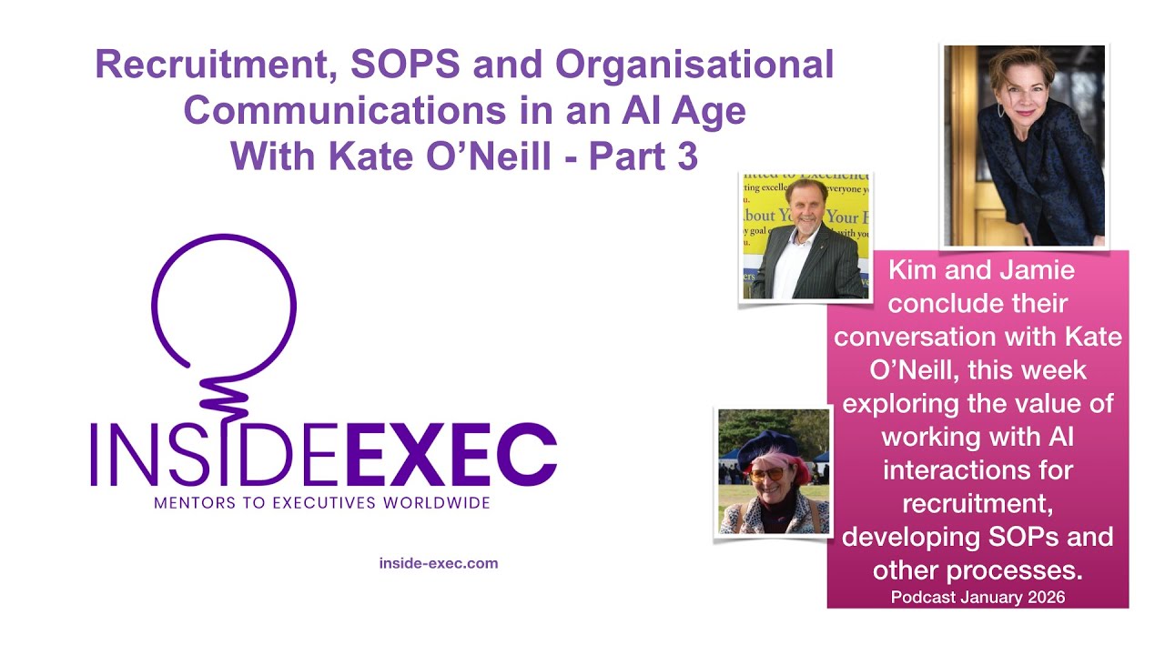 Kate O'Neill Part 3 - Recruitment, SOPs and Communication in the AI Age