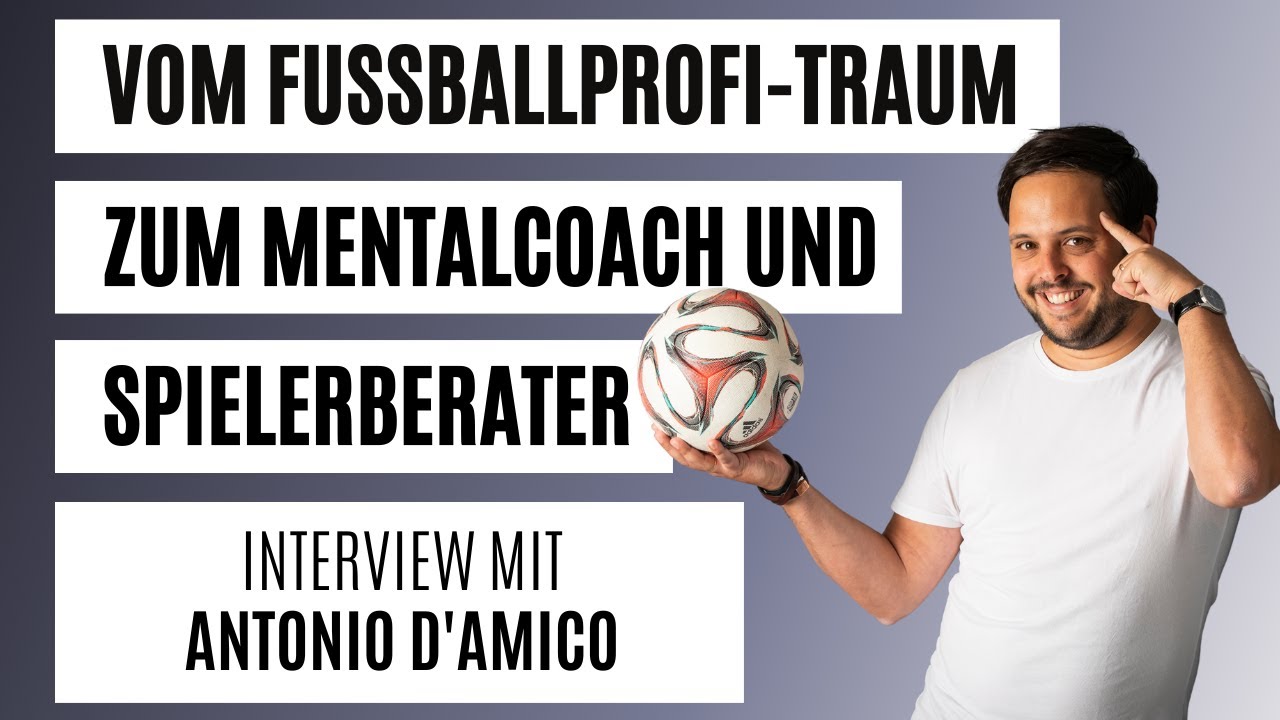 Vom Fussballprofi-Traum zum Mentalcoach und Spielerberater - Interview mit Antonio D’Amico