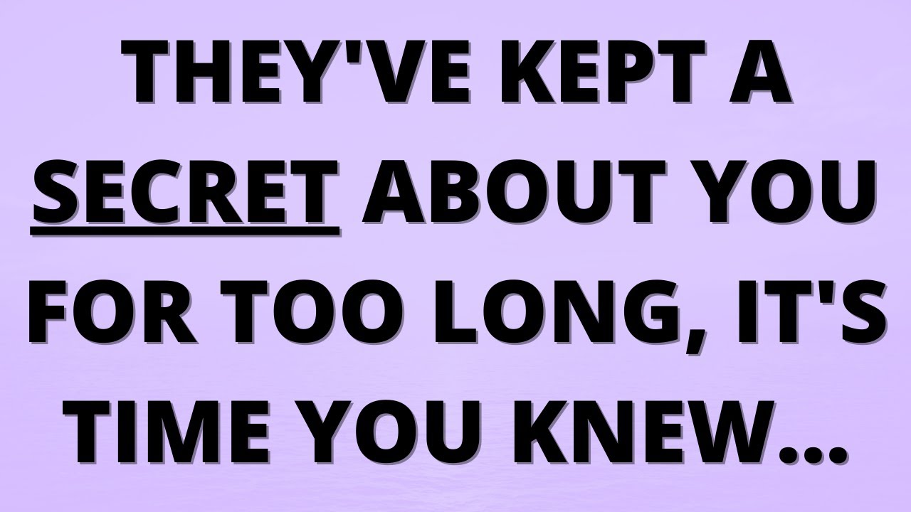 💌 They've kept a secret about you for too long, it's time you knew...