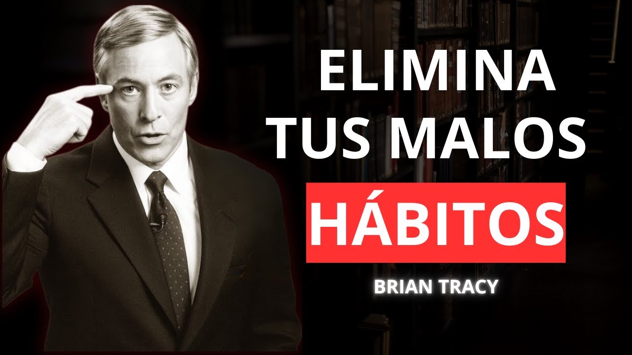 Corta de Raíz tus MALOS HÁBITOS 🧠 | Brian Tracy