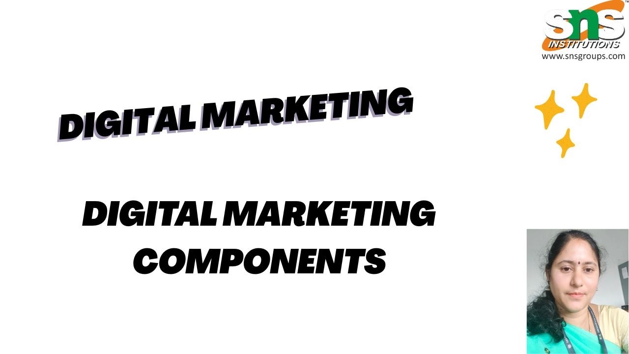 Digital Marketing Components | Digital Marketing | SNS Institutions