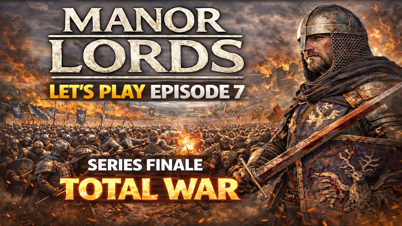 TOTAL WAR!! | Manor Lords Let's Play | Ep7 Series Finale