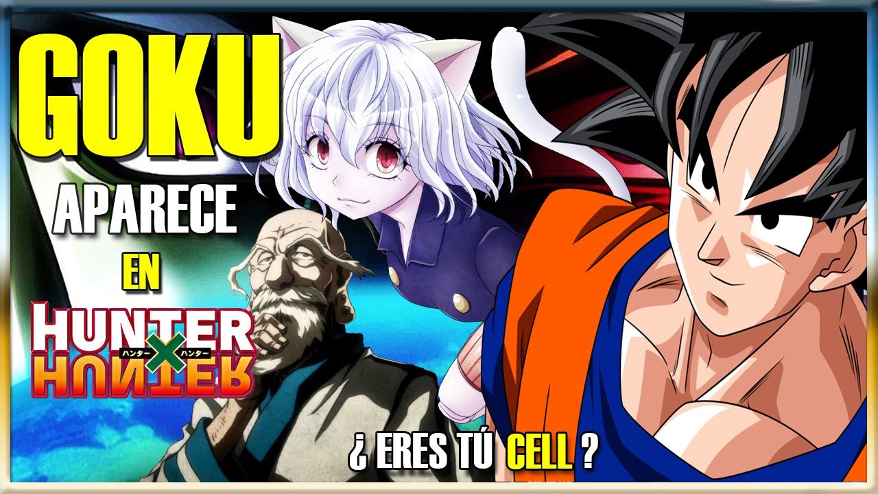 GOKU va al MUNDO de HUNTER X HUNTER │ DRAGON BALL │FANFIC