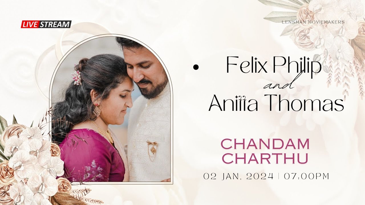 FELIX / ANITTA  | CHANDAM CHARTHU CEREMONY| LENSMAN MOVIEMAKERS