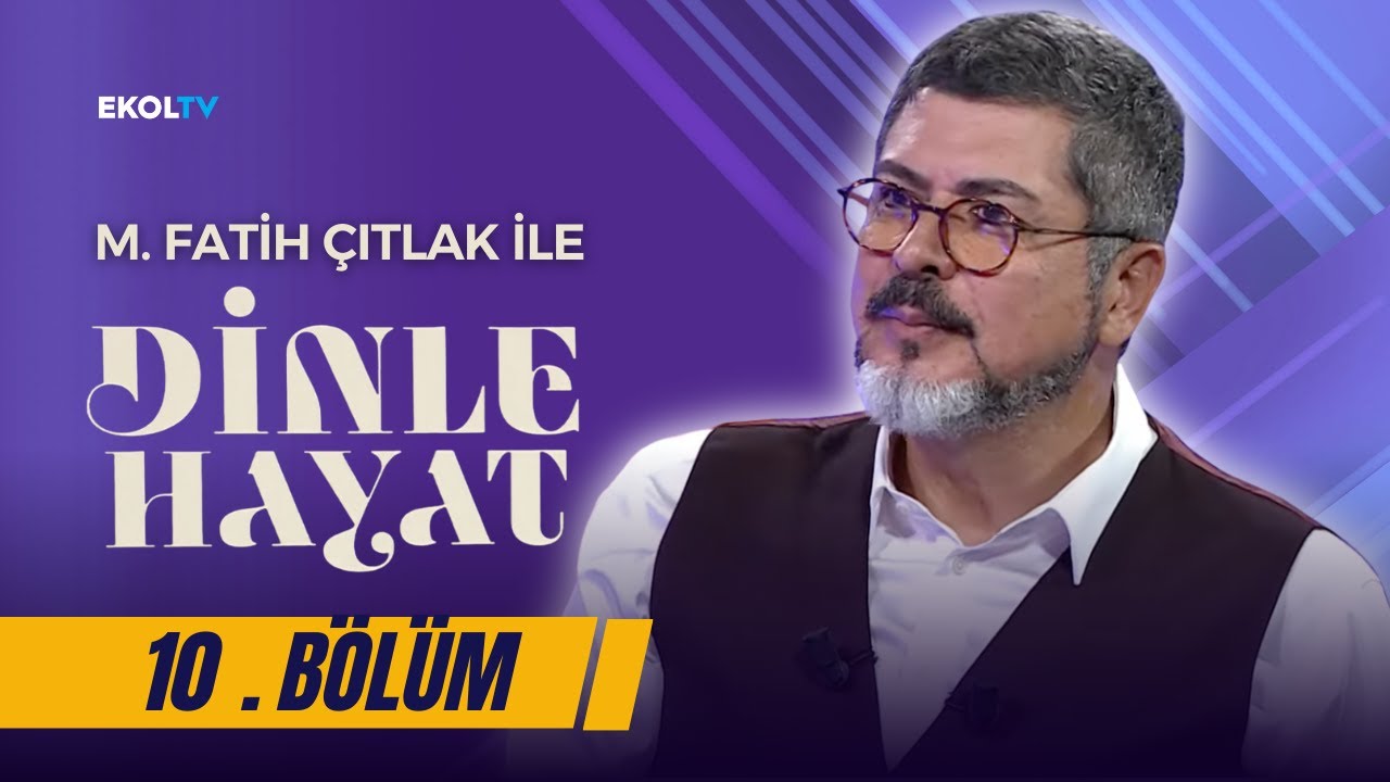 Yaşamda Her Şeye Peygamberimizin Perspektifinden Bakmak I M.Fatih Çıtlak ile Dinle Hayat I 10. Bölüm