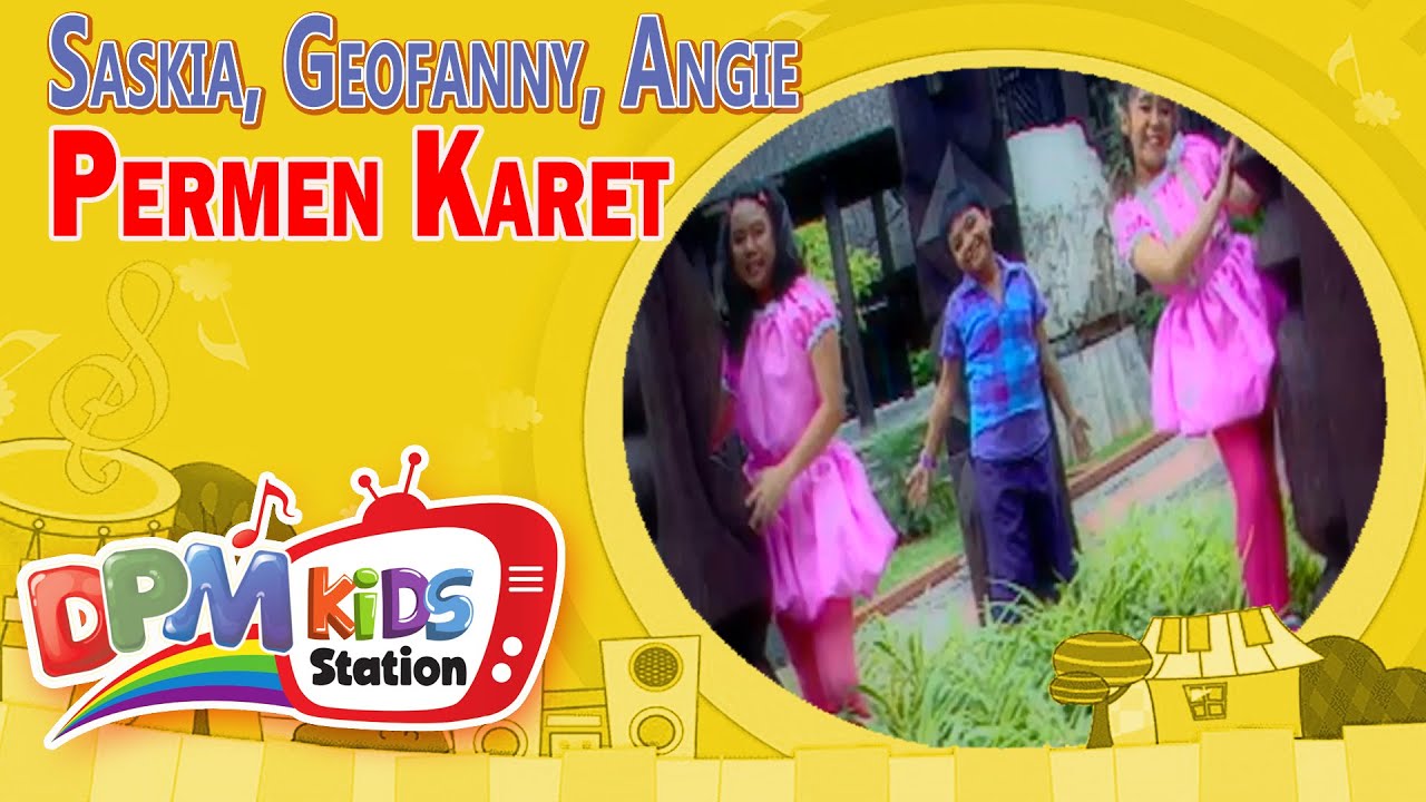 Saskia, Geofanny, Angie - Permen Karet (Original Kids Video)